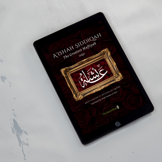 A'ishah Siddiqah: The Greatest Muftiyah